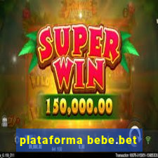 plataforma bebe.bet